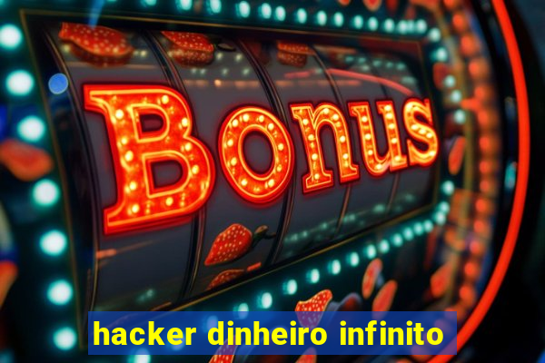 hacker dinheiro infinito